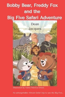 bokomslag Bobby Bear, Freddy Fox and the Big Five Safari Adventure