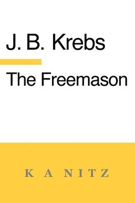 Johann Baptist Krebs, J B Kerning, J. B. Kerning - Freemason, Häftad