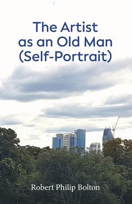 Robert Philip Bolton - Artist as an Old Man (Self-Portrait), Häftad