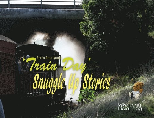 Train Day: Snuggle Up Stories with Bertie Bear 1