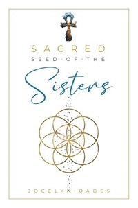 bokomslag Sacred Seed Of The Sisters