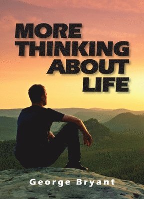 George Bryant - More Thinking About Life, Häftad