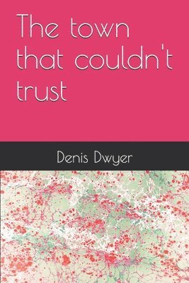 The town that couldn't trust 1