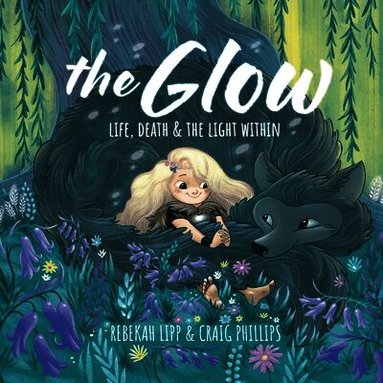 Rebekah Lipp - The Glow - Life, death & the light within, Häftad