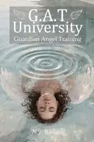 Nicoline J Wolanski - G.A.T University (Guardian Angel Training), Häftad. Tillgänglighet: Tillfälligt slut
