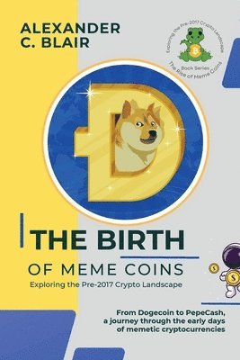 Alexander C Blair, Alexander C. Blair - Birth of Meme Coins, Häftad
