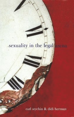 Carl Stychin, Didi Herman, Carl Stychin, Didi Herman, Carl Sychin - Sexuality in the Legal Arena, Inbunden