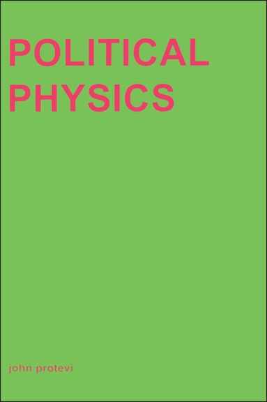 John Protevi - Political Physics, Häftad