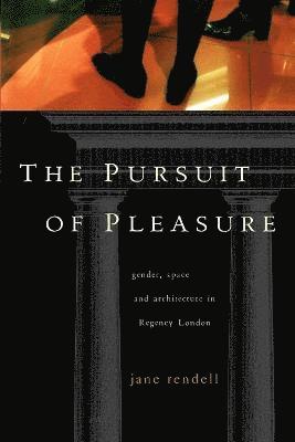Jane Rendell - Pursuit of Pleasure, Häftad