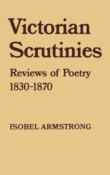 Isobel Armstrong - Victorian Scrutinies, Häftad