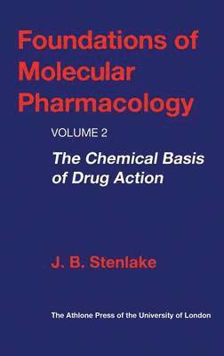 J.B. Stenlake, J. B. Stenlake - Chemical Basis of Drug Action, Inbunden