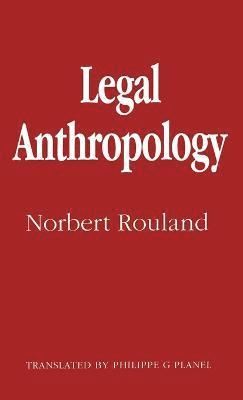 Norbert Rouland - Legal Anthropology, Inbunden