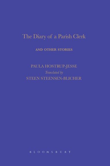 Steen Steensen Blicher, Paula Hostrup-Jessen - Diary of a Parish Clerk, Inbunden