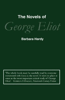 Barbara Hardy - Novels of George Eliot, Häftad