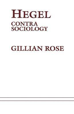 Gillian Rose - Hegel Contra Sociology, Häftad