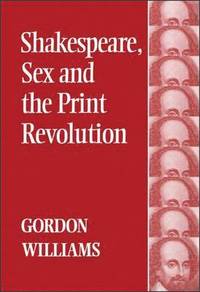 bokomslag Shakespeare, Sex and the Print Revolution