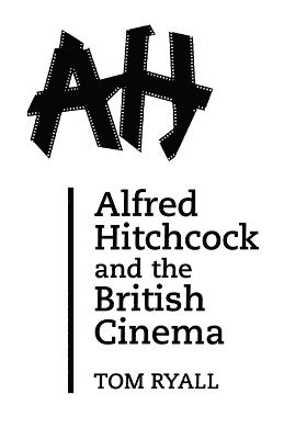 bokomslag Alfred Hitchcock and the British Cinema