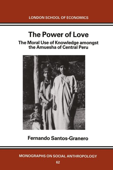 Fernando Santos-Granero - Power of Love, Inbunden