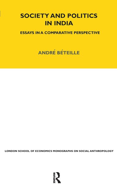 Andre Beteille - Society and Politics in India, Inbunden