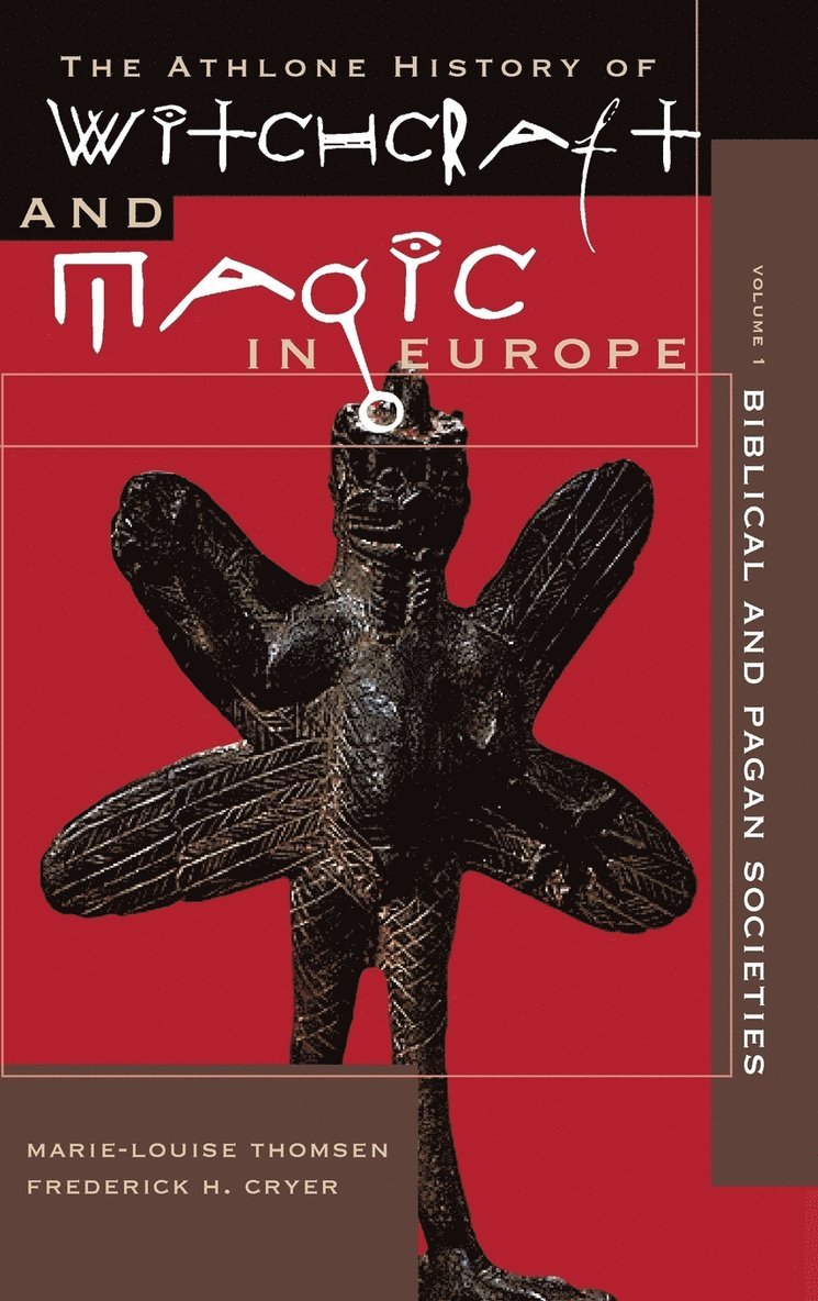 Athlone History of Witchcraft and Magic in Europe: v.1 Biblical and Pagan Societies 1