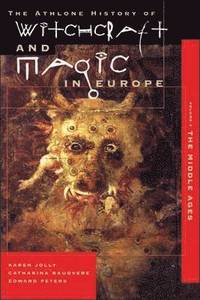 bokomslag Athlone History of Witchcraft and Magic in Europe: v.3 Witchcraft and Magic in the Middle Ages