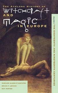 bokomslag The Athlone History of Witchcraft and Magic in Europe: v. 5 The Eighteenth and Nineteenth Centuries