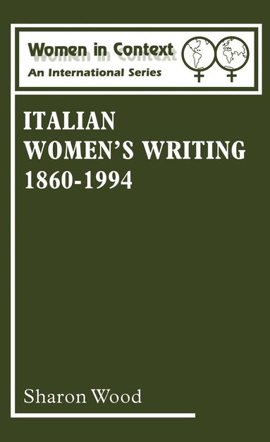 Sharon Wood - Italian Women's Writing 1860-1994, Inbunden
