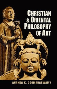 bokomslag Christian and Oriental Philosophy of Art