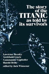 bokomslag Story of the "Titanic" as Told by Its Survivors