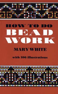 Mary White - How to Do Bead Work, Häftad