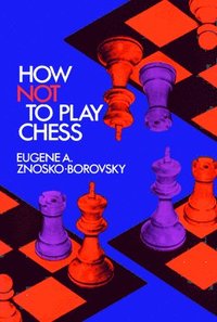 bokomslag How Not to Play Chess