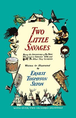 Ernest Thompson Seton, Ernest Thompson Seton - Two Little Savages, Häftad