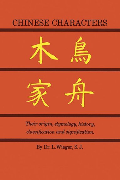 L. Wieger - Chinese Characters, Häftad