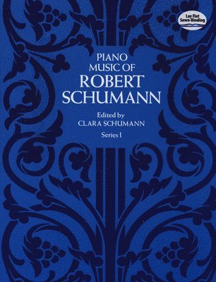 Robert Schumann, Clara Schumann - Piano Music of Robert Schumann, Series I, Häftad