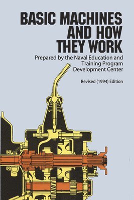 United States Bureau of Naval Personnel, Naval Education - Basic Machines and How They Work, Häftad