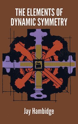 Jay Hambidge - The Elements of Dynamic Symmetry, Häftad