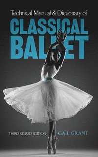 bokomslag Technical Manual and Dictionary of Classical Ballet