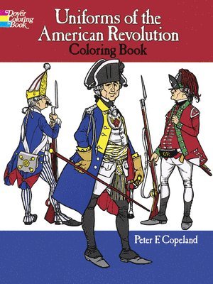 Peter F. Copeland - Uniforms of the American Revolution, Häftad