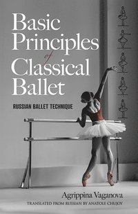 bokomslag Basic Principles of Classical Ballet