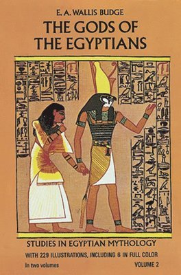 E. A. Wallis Budge - The Gods of the Egyptians, Volume 2, Häftad