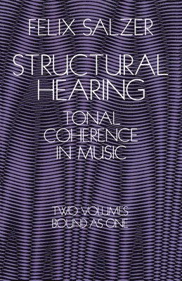 Structural Hearing: Tonal Coherence in Music