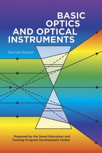 bokomslag Basic Optics and Optical Instruments: Revised Edition