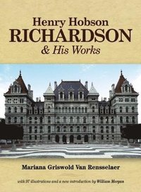 bokomslag Henry Hobson Richardson and His Works