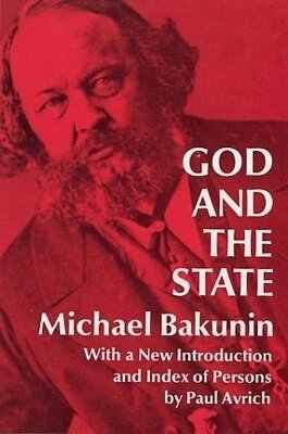 Mikhail Bakunin, Paul Avrich - God and the State, Häftad