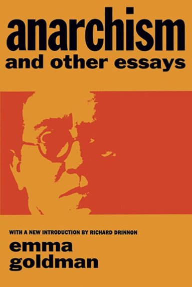 Emma Goldman - Anarchism and Other Essays, Häftad