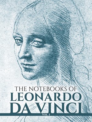 The Notebooks of Leonardo Da Vinci, Vol. I: Volume 1