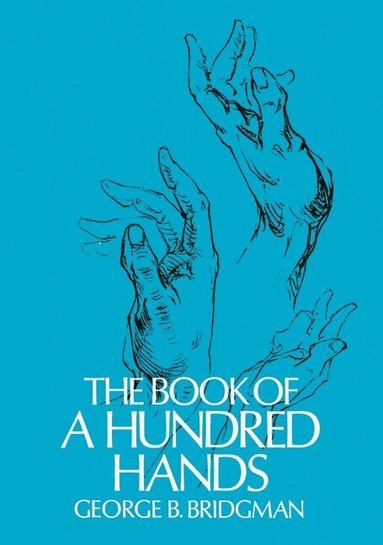 George B. Bridgman - Book of a Hundred Hands, Häftad
