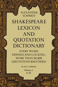 bokomslag Shakespeare Lexicon and Quotation Dictionary, Vol. 1