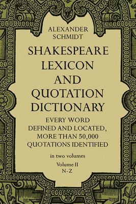 Shakespeare Lexicon and Quotation Dictionary, Vol. 2 1