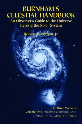 Robert Burnham - Burnham's Celestial Handbook, Volume One: An Observer's Guide to the Universe Beyond the Solar System Volume 1, Häftad